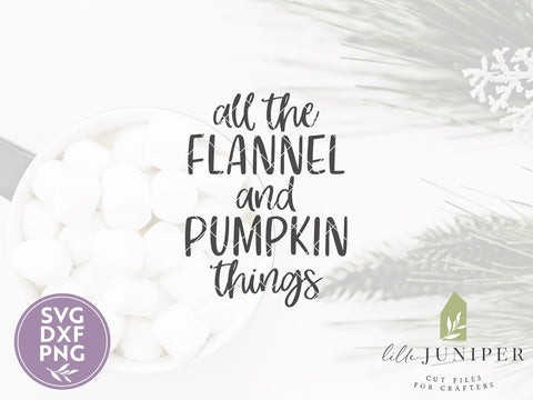All the Flannel and Pumpkin Things SVG | Fall SVG | Women's T-Shirt Design SVG LilleJuniper 