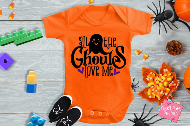 All The Ghouls Love Me, Baby Ghoul Svg, Baby Ghost Svg, Halloween Svg, Spooky Svg, Cute Halloween Svg, Halloween Saying Svg, Baby Halloween Svg, Funny Halloween Svg SVG Craft Pixel Perfect 