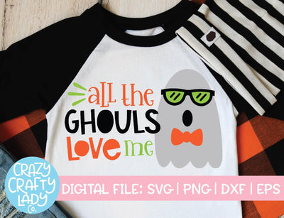 All the Ghouls Love Me | Halloween SVG Cut File SVG Crazy Crafty Lady Co. 