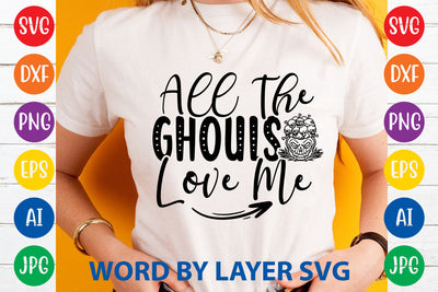 All The Ghouls Love Me, Halloween SVG Design SVG Rafiqul20606 