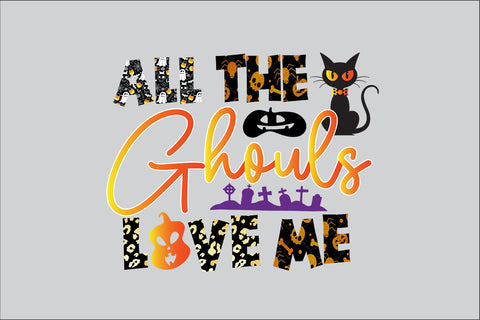 All The Ghouls Love Me Sublimation Design Sublimation Rafiqul20606 