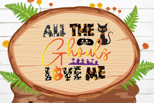 All The Ghouls Love Me Sublimation Design Sublimation Rafiqul20606 