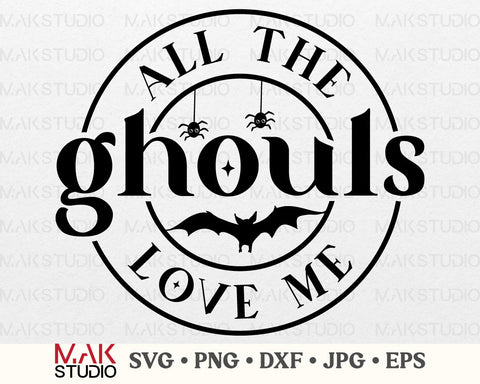 All the ghouls love me svg, All the ghouls love me png, Halloween svg, Halloween png, Halloween cut file, Kids shirt svg, Baby boy svg SVG MAKStudion 