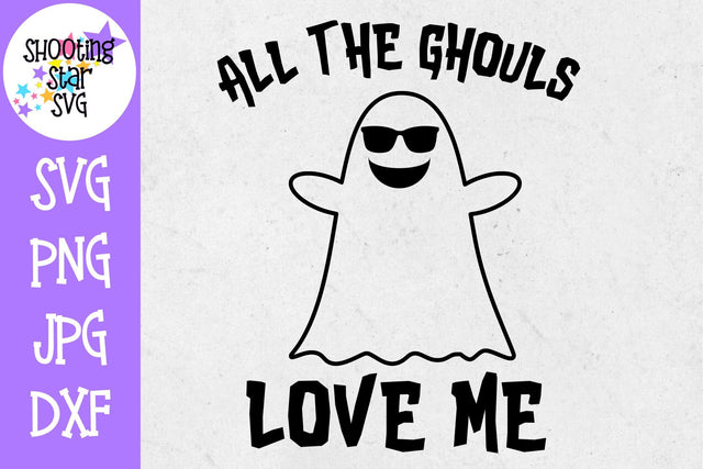 All the Ghouls Love me SVG - Halloween SVG SVG ShootingStarSVG 