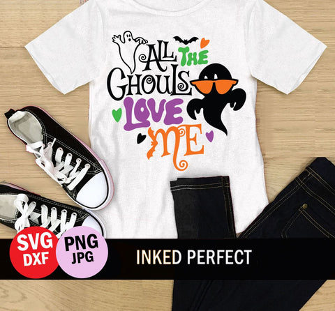 All The Ghouls Love Me SVG Inked Perfect 