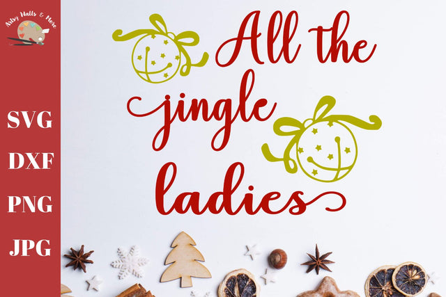 All the Jingle Ladies svg - funny Christmas quote - Christmas shirt - Jingle bells svg png jpg dxf SVG The Artsy Spot 