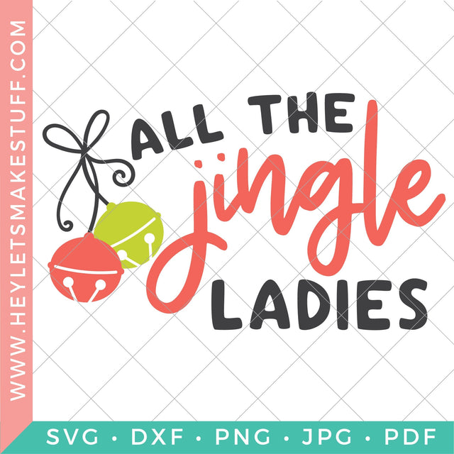 All the Jingle Ladies SVG Hey Let's Make Stuff 