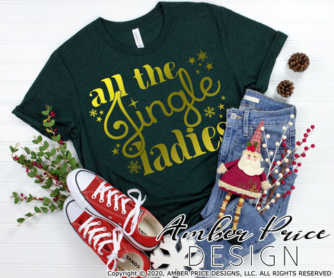 All the jingle ladies SVG PNG DXF | Single SVG | Christmas SVG Winter Shirt SVG | Funny Holiday Home Decor SVGs SVG Amber Price Design 