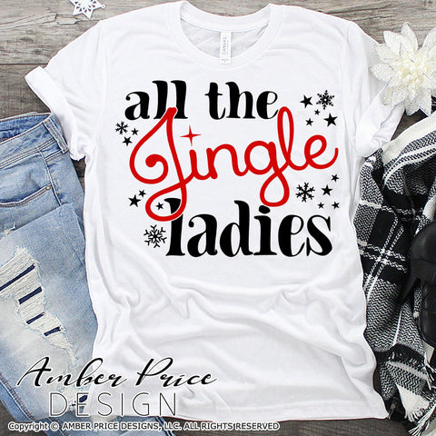 All the jingle ladies SVG PNG DXF | Single SVG | Christmas SVG Winter Shirt SVG | Funny Holiday Home Decor SVGs SVG Amber Price Design 