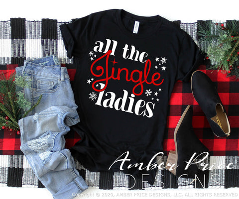 All the jingle ladies SVG PNG DXF | Single SVG | Christmas SVG Winter Shirt SVG | Funny Holiday Home Decor SVGs SVG Amber Price Design 