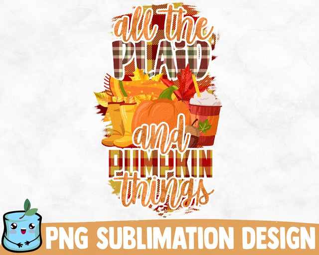 All The Plaid And Pumpkin Things Sublimation Design SVG MintyMarshmallows 