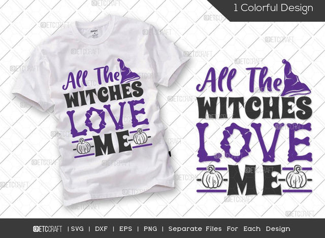 All The Witches Love Me SVG Cut File | Halloween Svg | Toddler Svg | Kids Halloween Svg | Boo Svg | Spooky Svg | Halloween T-shirt Design SVG ETC Craft 