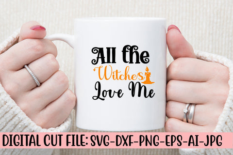 All The Witches Love Me SVG Design SVG Syaman 