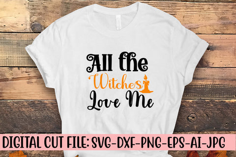 All The Witches Love Me SVG Design SVG Syaman 