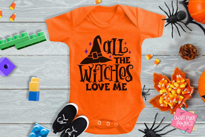 All The Witches Love Me, Witch Svg, Spooky Svg, Baby Ghoul Svg, Cute Halloween Svg, Halloween Saying Svg, Toddler Halloween Svg SVG Craft Pixel Perfect 