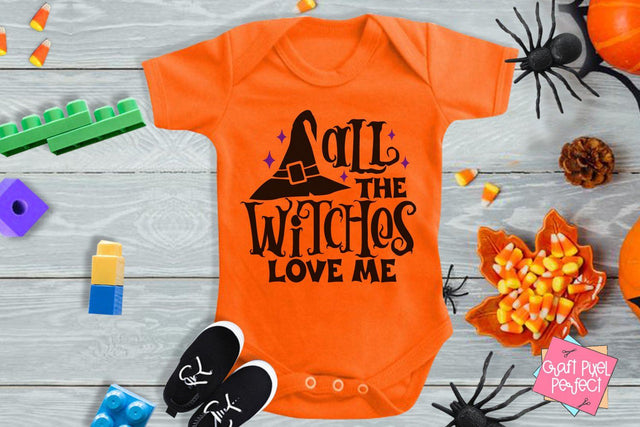 All The Witches Love Me, Witch Svg, Spooky Svg, Baby Ghoul Svg, Cute Halloween Svg, Halloween Saying Svg, Toddler Halloween Svg SVG Craft Pixel Perfect 