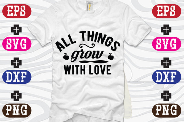 All things grow with love SVG Nurstore 