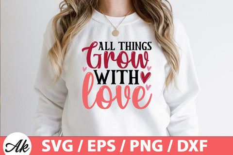 All things grow with love SVG SVG akazaddesign 