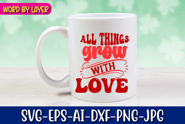 all things grow with love Svg SVG Blessedprint 