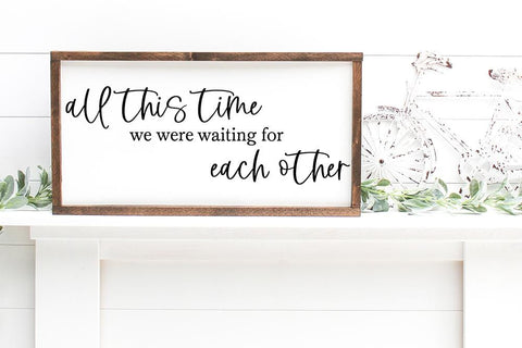 All This Time We Were Waiting For Each Other SVG SVG Ikonart Design Shop 
