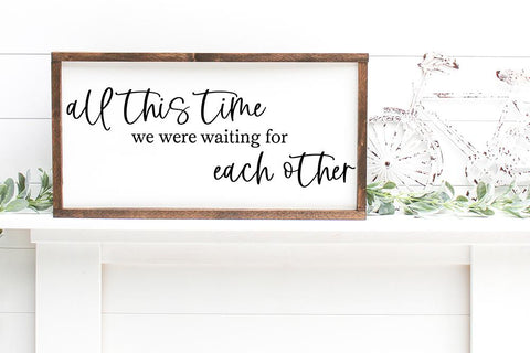 All This Time We Were Waiting For Each Other SVG SVG So Fontsy Design Shop 