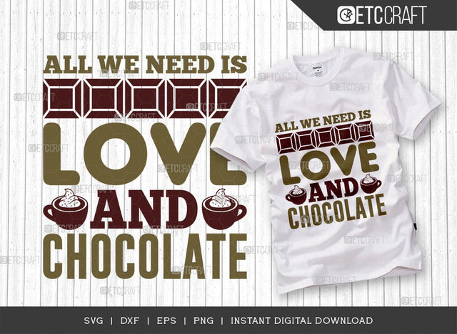 All We Need Is Love And Chocolate SVG Cut File, Hot Chocolate Lover Svg, Hot Chocolate Quotes, Hot Chocolate Cutting File, TG 01886 SVG ETC Craft 