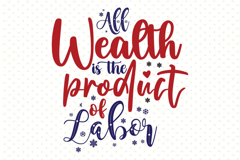 All Wealth is the Product of Labor SVG orpitasn 