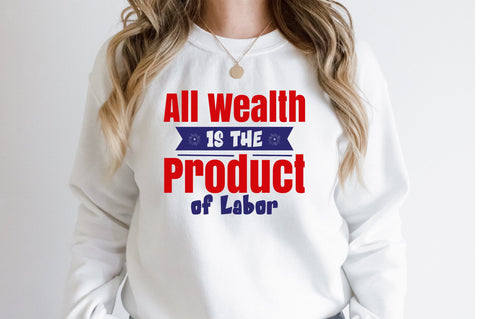 All Wealth is the Product of Labor svg SVG orpitasn 