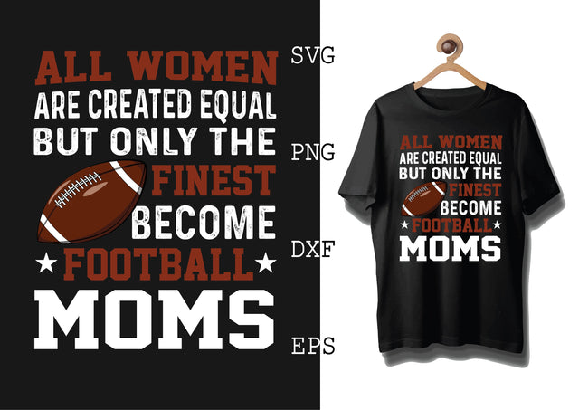 All Women are Created Equal Svg, Football Season Svg, Football Team Svg, American Football Team Svg SVG DesignTShirt 