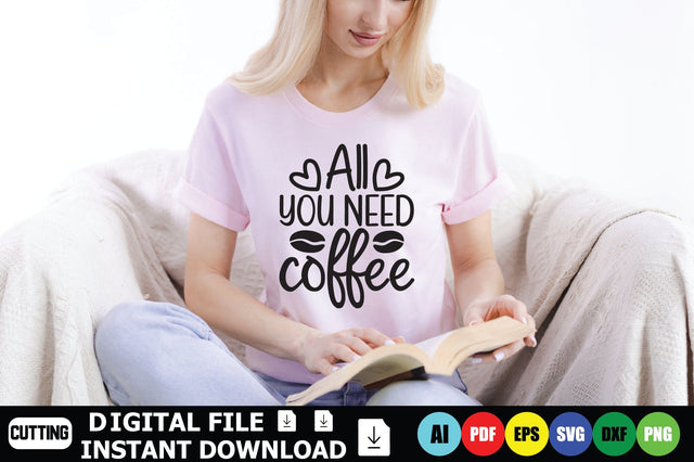 All You Need Coffee SVG Shahin alam 