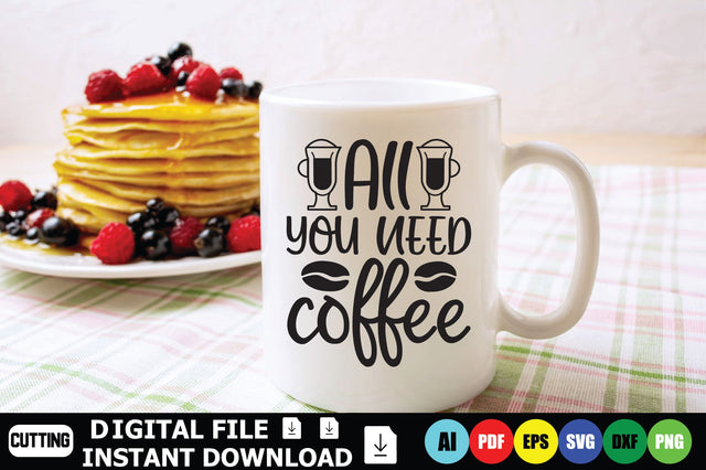 All You Need Coffee SVG Shahin alam 