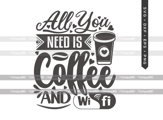All You Need Is Coffee And Wifi SVG Cut File | Best Coffee Ever Svg | Coffee Svg | Wifi Svg | Coffee Quote Svg | T-shirt Design SVG ETC Craft 