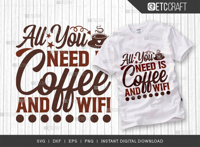 All You Need Is Coffee And Wifi SVG Cut File, Coffee Svg, Coffee Party Svg, Coffee Lover, Coffee Quotes, ETC T00513 SVG ETC Craft 