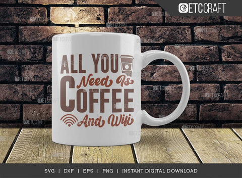 All You Need Is Coffee And Wifi SVG Cut File, Coffee Svg, Coffee Party Svg, Coffee Lover, Coffee Quotes, ETC T00513 SVG ETC Craft 
