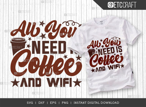 All You Need Is Coffee And Wifi SVG Cut File, Coffee Svg, Coffee Party Svg, Coffee Lover, Coffee Quotes, ETC T00513 SVG ETC Craft 