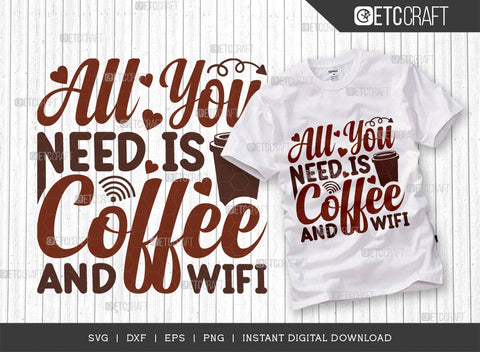 All You Need Is Coffee And Wifi SVG Cut File, Coffee Svg, Coffee Party Svg, Coffee Lover, Coffee Quotes, ETC T00513 SVG ETC Craft 