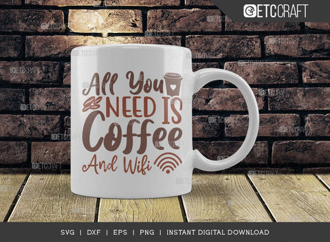 All You Need Is Coffee And Wifi SVG Cut File, Coffee Svg, Coffee Party Svg, Coffee Lover, Coffee Quotes, ETC T00513 SVG ETC Craft 