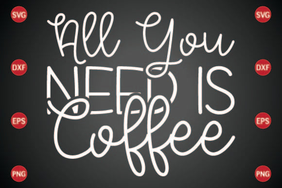 All You Need is Coffee SVG CraftlabSvg29 