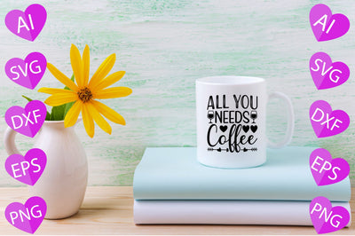 All You Need is Coffee SVG CraftlabSvg29 