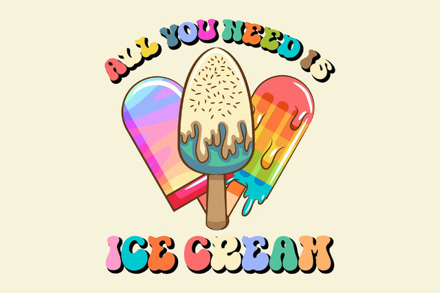 All You Need is Ice Cream Cute Design Sublimation Rupkotha 