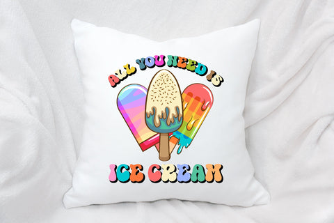 All You Need is Ice Cream Cute Design Sublimation Rupkotha 