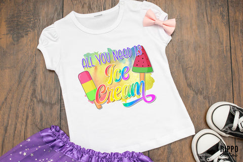 All You Need Is Ice Cream | Summer Kids Sublimation PNG Sublimation Hippo Creations 