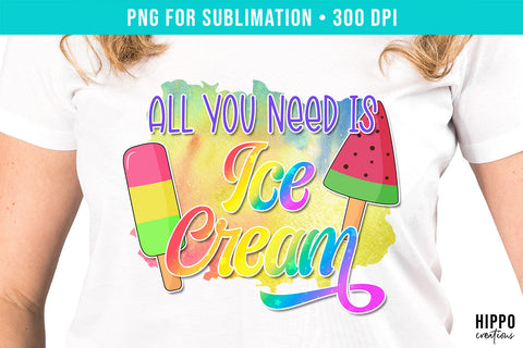 All You Need Is Ice Cream | Summer Kids Sublimation PNG Sublimation Hippo Creations 