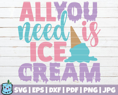 All You Need Is Ice Cream SVG MintyMarshmallows 