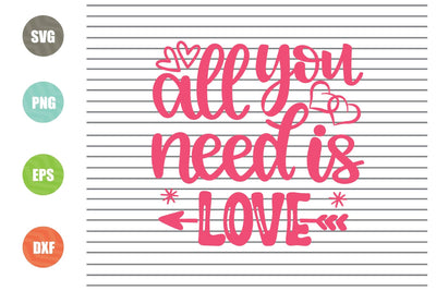 All You Need is Love (1) Svg Png Dxf Eps File SVG Artstoredigital 