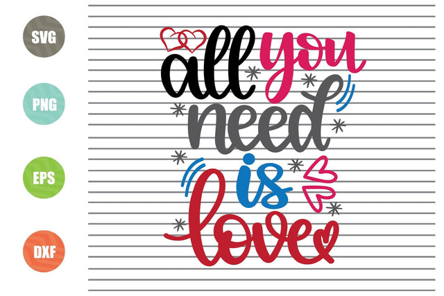 All You Need is Love (2) Svg Png Dxf Eps File SVG Artstoredigital 