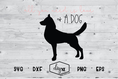 All You Need Is Love & A Dog SVG DIYxe Designs 