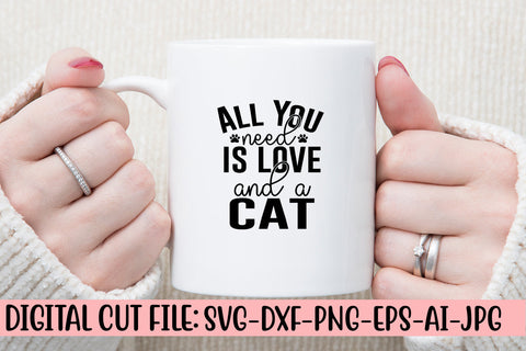 All You Need Is Love And A Cat SVG Cut File SVG Syaman 