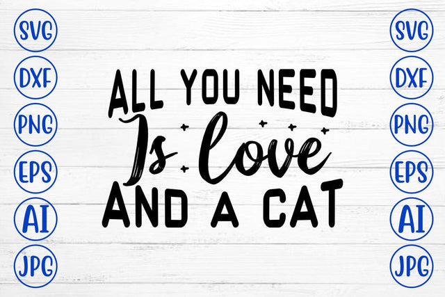 All You Need Is Love And A Cat SVG Cut File SVG Syaman 
