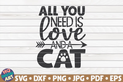 All you need is love and a cat SVG | Pet mom quote SVG HQDigitalArt 